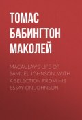 Macaulay's Life of Samuel Johnson, with a Selection from his Essay on Johnson (Томас Бабингтон Маколей)