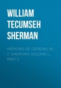Memoirs of General W. T. Sherman, Volume I., Part 2 (William Tecumseh Sherman)