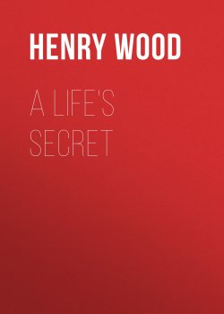 Книга "A Life's Secret" – Henry Wood