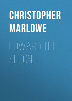 Книга "Edward the Second" – Christopher Marlowe