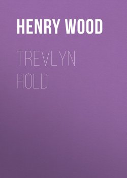 Книга "Trevlyn Hold" – Henry Wood