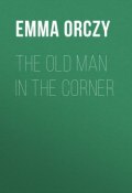 The Old Man in the Corner (Emma Orczy)