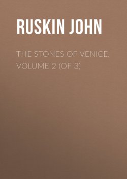 Книга "The Stones of Venice, Volume 2 (of 3)" – John Ruskin