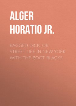 Книга "Ragged Dick, Or, Street Life in New York with the Boot-Blacks" – Horatio Alger