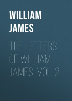 Книга "The Letters of William James, Vol. 2" – William James