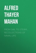 From Sail to Steam, Recollections of Naval Life (Alfred Thayer Mahan)