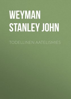 Книга "Todellinen aatelismies" – Stanley Weyman