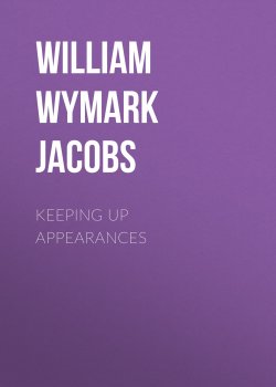 Книга "Keeping Up Appearances" – William Wymark Jacobs
