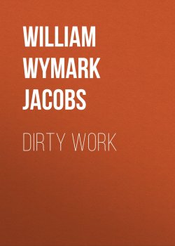 Книга "Dirty Work" – William Wymark Jacobs