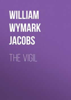 Книга "The Vigil" – William Wymark Jacobs