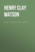 The Yankee Tea-party (Henry Clay Watson)
