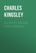 All Saints' Day and Other Sermons (Charles Kingsley)