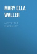 A Cry in the Wilderness (Mary Waller)
