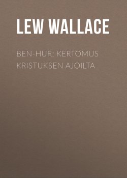 Книга "Ben-Hur: Kertomus Kristuksen ajoilta" – Льюис Уоллес