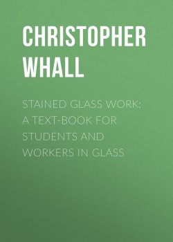 Книга "Stained Glass Work: A text-book for students and workers in glass" – Christopher Whall
