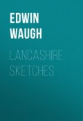 Lancashire Sketches (Edwin Waugh)