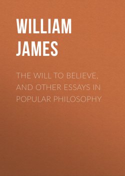Книга "The Will to Believe, and Other Essays in Popular Philosophy" – William James