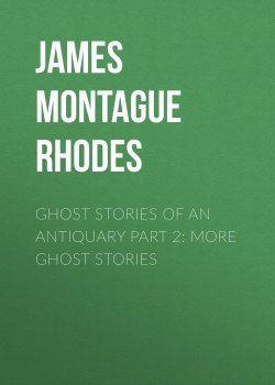 Книга "Ghost Stories of an Antiquary Part 2: More Ghost Stories" – Montague James