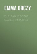 The League of the Scarlet Pimpernel (Emma Orczy)