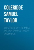 Specimens of the Table Talk of Samuel Taylor Coleridge (Samuel Coleridge)