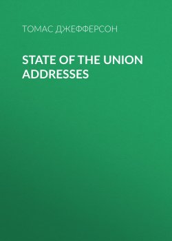 Книга "State of the Union Addresses" – Томас Джефферсон