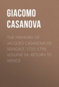The Memoirs of Jacques Casanova de Seingalt, 1725-1798. Volume 04: Return to Venice (Giacomo Casanova)
