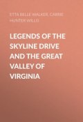 Legends of the Skyline Drive and the Great Valley of Virginia (Etta Walker, Carrie Willis)