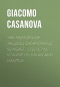 The Memoirs of Jacques Casanova de Seingalt, 1725-1798. Volume 05: Milan and Mantua (Giacomo Casanova)