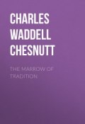 The Marrow of Tradition (Charles Waddell Chesnutt)
