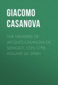 The Memoirs of Jacques Casanova de Seingalt, 1725-1798. Volume 26: Spain (Giacomo Casanova)
