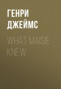 What Maisie Knew (Генри Джеймс)