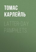 Latter-Day Pamphlets (Томас Карлейль)
