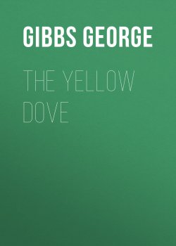 Книга "The Yellow Dove" – George Gibbs