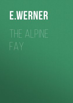 Книга "The Alpine Fay" – E. Werner