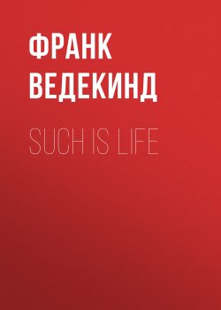 Книга "Such is Life" – Франк Ведекинд