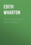 Italian Villas and Their Gardens (Edith Wharton)
