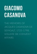The Memoirs of Jacques Casanova de Seingalt, 1725-1798. Volume 08: Convent Affairs (Giacomo Casanova)