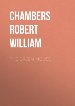 Книга "The Green Mouse" – Chambers Robert William, Robert Chambers