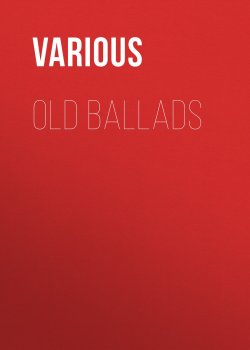 Книга "Old Ballads" – Various