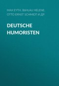 Deutsche Humoristen (Max Eyth, Helene Böhlau, ещё 2 автора)