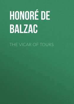 Книга "The Vicar of Tours" – Оноре де Бальзак
