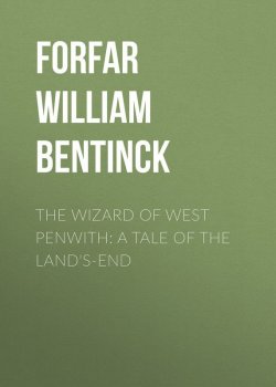 Книга "The Wizard of West Penwith: A Tale of the Land's-End" – William Forfar