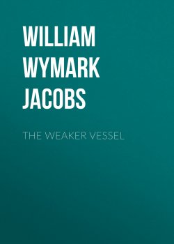 Книга "The Weaker Vessel" – William Wymark Jacobs
