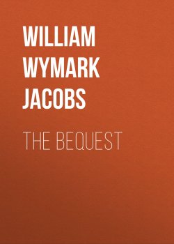 Книга "The Bequest" – William Wymark Jacobs