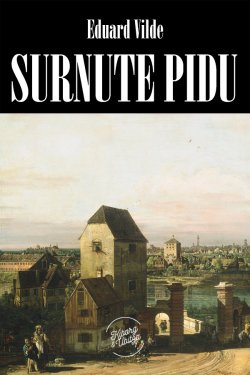 Книга "Surnute pidu" – Эдуард Вильде