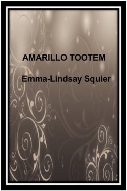 Книга "Amarillo tootem" – Emma-Lindsay Squier, 2010