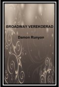 Broadway verekoerad (Damon Runyon, 2011)
