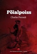 Pöialpoiss (Шарль Перро, Charles Perrault, Charles Perrault, 2014)