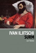 Ivan Iljitschi surm (Lev Tolstoi, Толстой Лев, 2013)