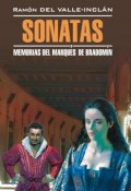 Сонаты. Воспоминания маркиза де Брадомина. Книга для чтения на испанском языке (Рамон дель Валье-Инклан, 2011)